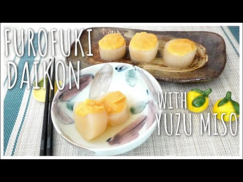 【FUROFUKI Daikon Recipe】Simmered DAIKON with Yuzu Miso paste/Tips of How to cook Daikon effectively