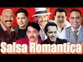 VIEJITAS PERO BONITAS SALSA ROMANTICA - GILBERTO SANTA ROSA, FRANKIE RUIZ, EDDIE SANTIAGO,TITO ROJAS