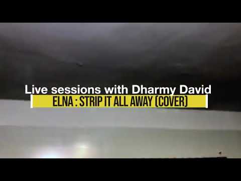 Live sessions with Dharmy David : Elna -Strip it all away (cover)