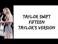 Taylor Swift Fifteen Taylor S Version Lyrics