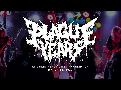 Plague Years @ Chain Reaction in Anaheim, CA 3-12-2022 [FULL SET]