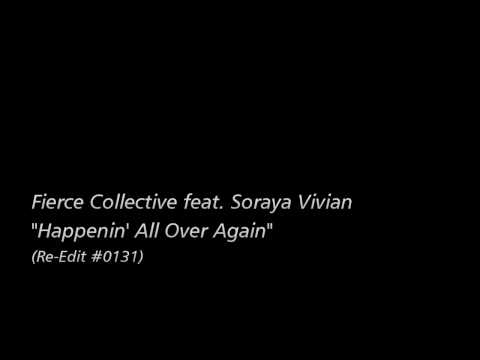 [Re-Edit] Fierce Collective feat. Soraya Vivian - Happenin' All Over Again