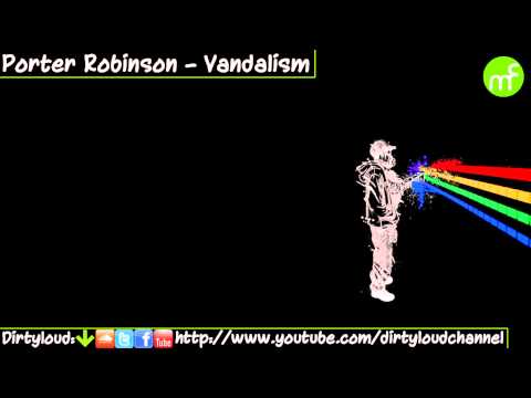 [Dubstep] Porter Robinson Feat. Amba Shepherd - Vandalism (Dirtyloud Remix)