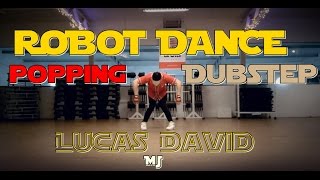 LDMJ#10:Lucas David/ROBOT DANCE and POPPING(Beat it Dubstep)