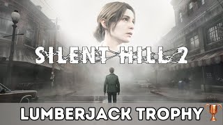 Silent Hill 2 Remake - Lumberjack Trophy | Trofeo Taglialegna