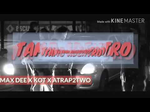 TAMO ADENTRO X MAX DEE X KOT X ATRAP2TWO