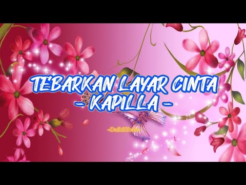 Kapilla - Tebarkan Layar Cinta (Lirik Lagu)