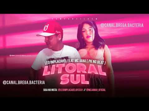 LEO IMPLACÁVEL FEAT, MC JANAH PK NO BEAT - LITORAL SUL