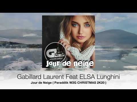 Gabillard Laurent Feat ELSA Lunghini - Jour de Neige ( Paradélik W2G CHRISTMAS 2K20 )