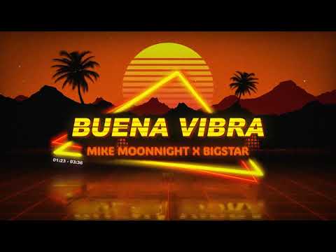 Mike Moonnight x Bigstar - Buena Vibra