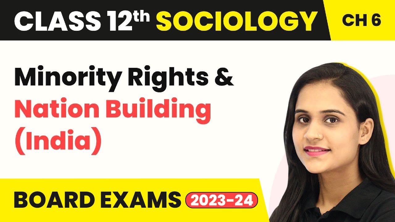 Minority Rights and Nation Building (India) | Class 12 Sociology Chapter 6