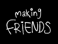 Making Friends Preview
