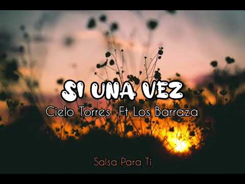 Si una vez - Cielo Torres Ft. Los Barraza (Audio cover)