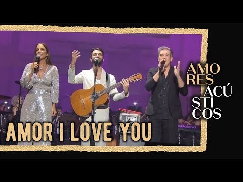Silva, Ivete Sangalo e Jota Quest - Amor I Love You (Ao Vivo - Amores Acústicos - 2019)