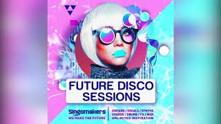 Video thumbnail for Future Disco Sessions (Singomakers sample pack) by Singomakers Samples