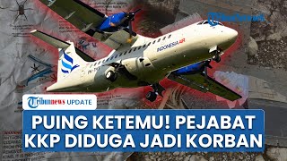 Rangkuman Pesawat ATR 400 Hilang Kontak: Pejabat KKP Diduga Jadi Korban, Puing Pesawat Ditemukan