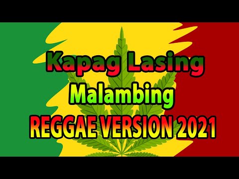 Kapag Lasing -  Malambing 🎧 REGGAE Version 🎵💖👏