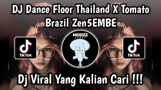 Download lagu DJ DANCE FLOOR THAILAND X TOMATO BRAZIL Zen5EMBE VIRAL TIKTOK mp3 Download lagu DJ DANCE FLOOR THAILAND X TOMATO BRAZIL Zen5EMBE VIRAL TIKTOK mp3