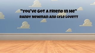 You&#39;ve Got A Friend In Me (Lyrics) - Randy Newman and Lyle Lovett