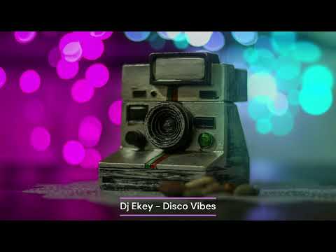 Dj Ekey - Disco Vibes - 2024