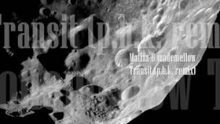 Matizz & Modemellow - Transit (p.b.k. remix)