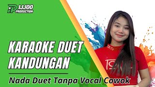Download lagu KARAOKE DUET KANDUNGAN - TANPA VOCAL COWOK || IJJOO PRODUCTION mp3