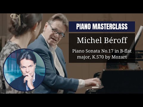 PIANO masterclass by Michel Béroff | Piano Sonata No.17 in B-flat major, K.570 by Mozart
