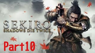 ［SEKIRO］#10 セキロウゆる～く初見プレイ