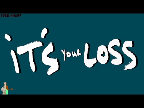 Evan Knapp - Ur Loss [Official Lyric Video]