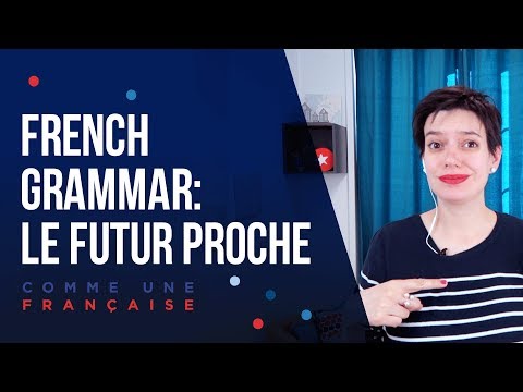 French Grammar - Le Futur Proche