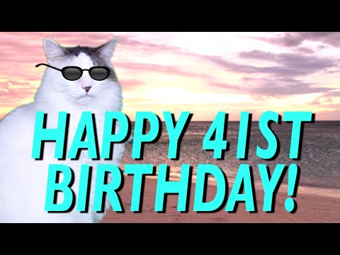HAPPY 41st BIRTHDAY! - EPIC CAT Happy Birthday Song