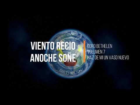 coro bethelen   viento recio   anoche soñe