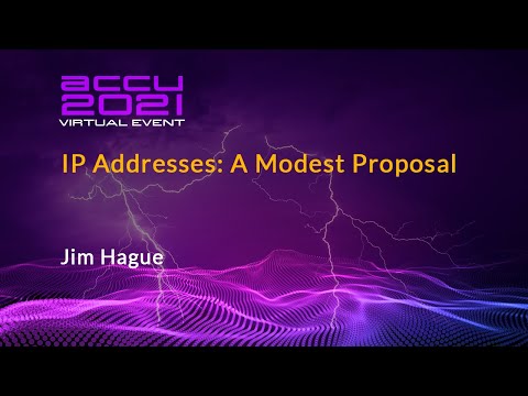 Lightning Talk: IP Addresses: A Modest Proposal - Jim Hague [ ACCU 2021 ]
