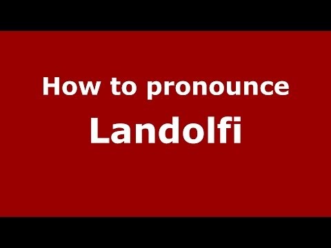 How to Pronounce Landolfi - PronounceNames.com
