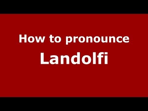 How to pronounce Landolfi