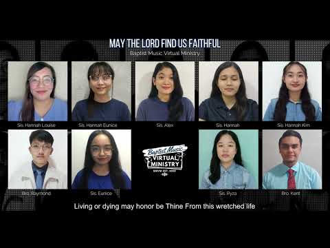 May the Lord Find Us Faithful | Baptist Music Virtual Ministry