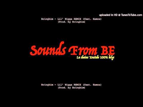 Bringhim - Lil' Nigga Remix (feat. Hamza) (Prod. by Bringhim)