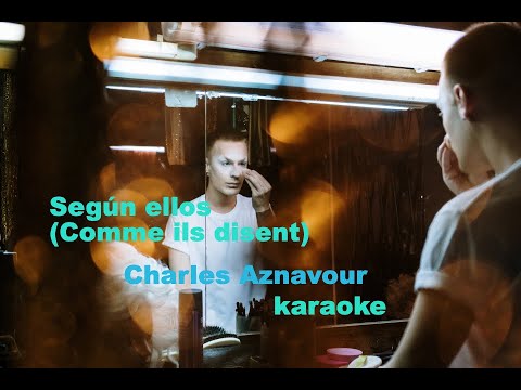 Según ellos (Comme ils disent) - Charles Aznavour - Karaoke en español.