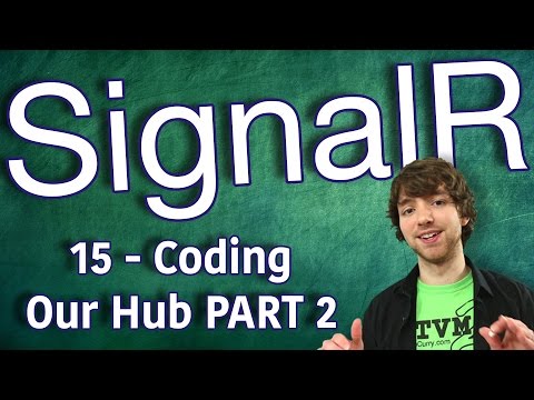 SignalR Tutorial 15 Coding Our Hub Server Side Part 2