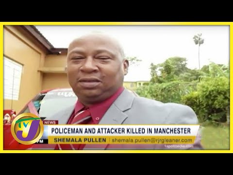 Policeman & Attacker Fatally Shot | Manchester Jamaica | Dec 4 2021