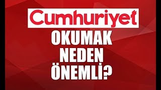 Cumhuriyet Gazetesi'ni okumak neden önemli?