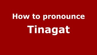 How to pronounce Tinagat