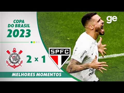 CORINTHIANS 2 X 1 SÃO PAULO | MELHORES MOMENTOS | SEMIFINAL COPA DO BRASIL 2023 | ge.globo