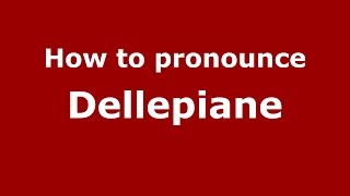 How to pronounce Dellepiane