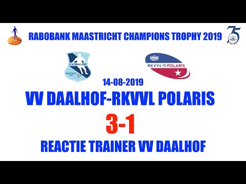 Reactie trainer VV Daalhof na wedstrijd tegen RKVVL Polaris 14-08-2019