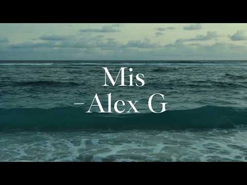 Mis -Alex G (lyrics)