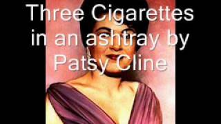 Three Cigarettes in an ashtray by Patsy Cline