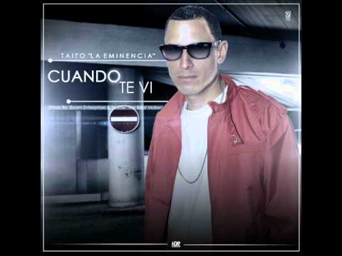 Taito 'La Eminencia' - Cuando te vi (Prod. By Boom Enterprises & Walde The Beat Maker)