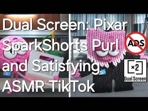 Dual Screen: Pixar SparkShorts Purl and Satisfying ASMR TikTok (NO ADS)