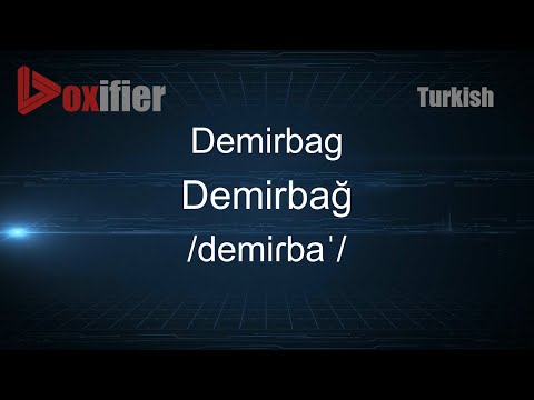 How to Pronounce Demirbag (Demirbağ) in Turkish - Voxifier.com